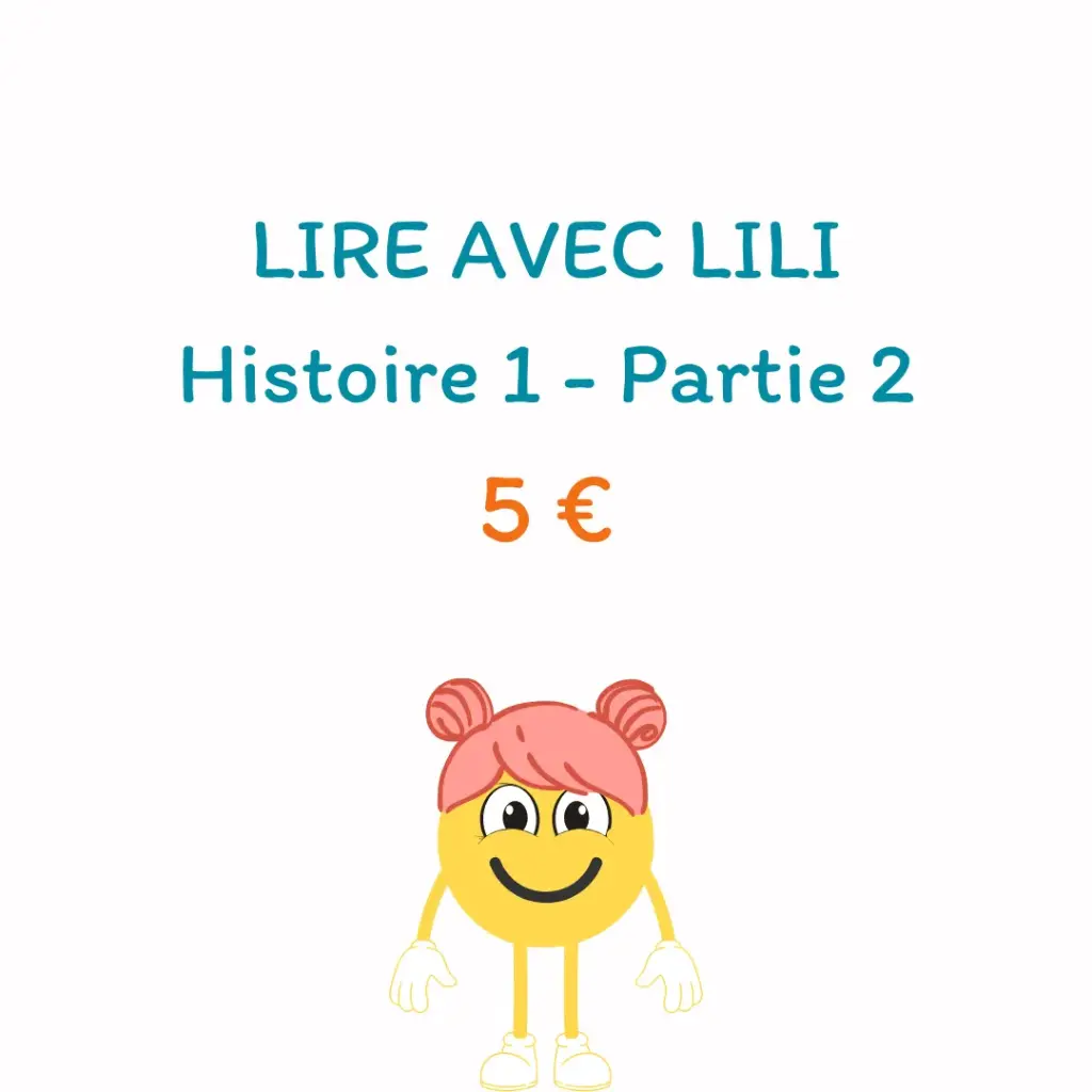 Lire avec Lili : Histoire 1 - Partie 2