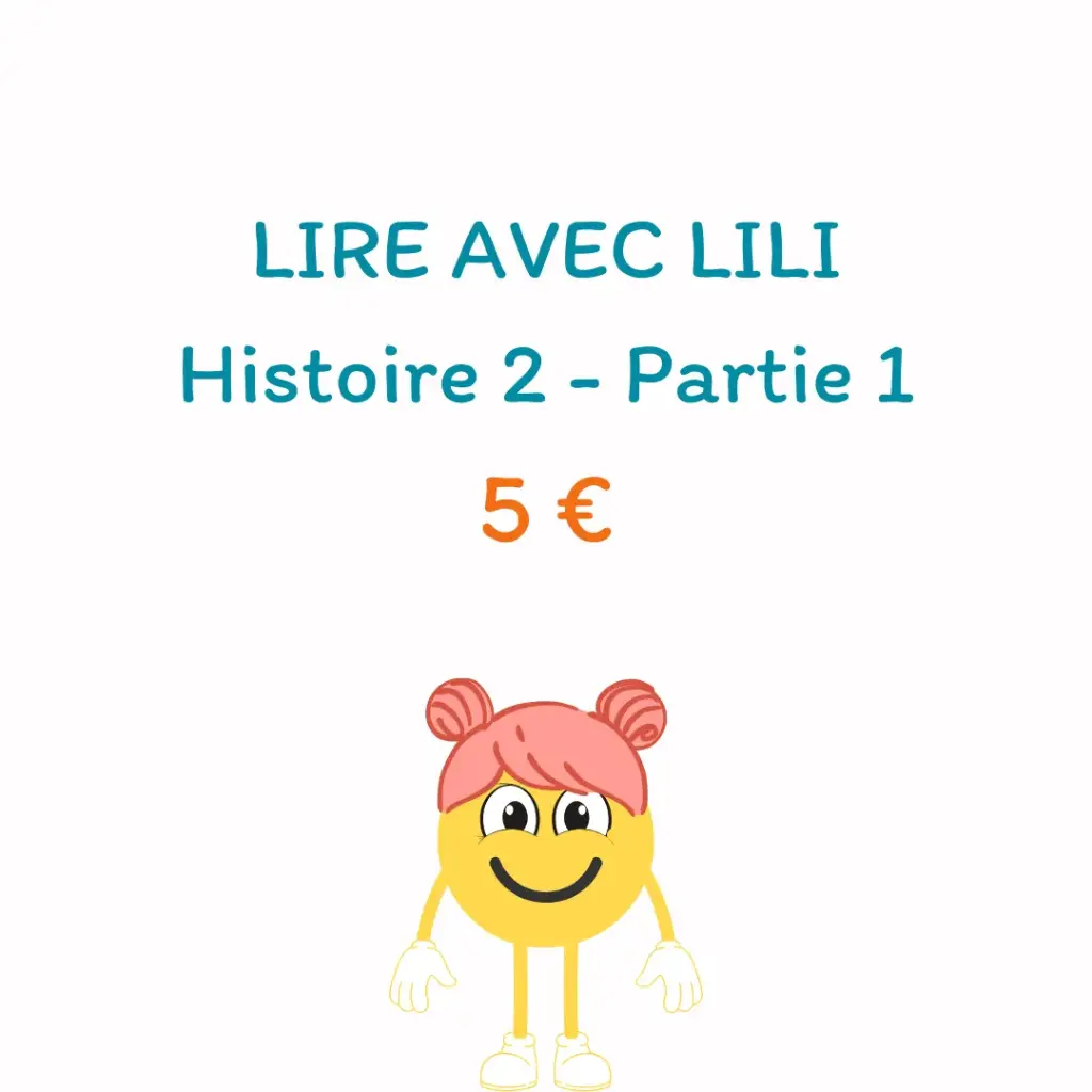 Lire avec Lili : Histoire 2 - Partie 1