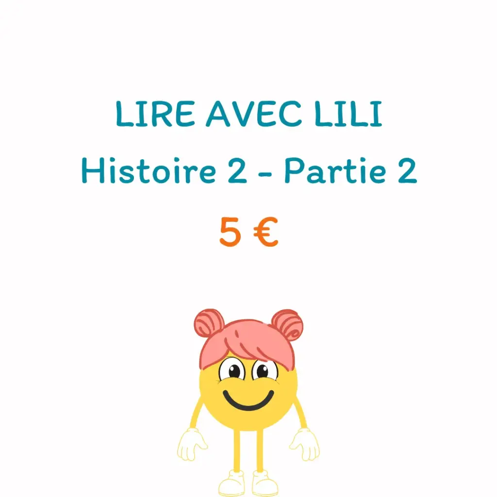 Lire avec Lili : Histoire 2 - Partie 2
