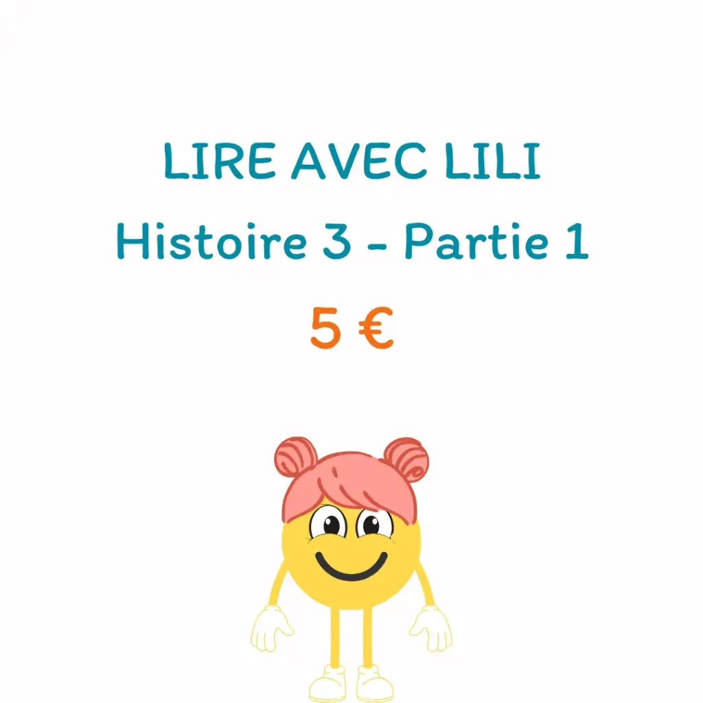 Lire avec Lili : Histoire 3 - Partie 1