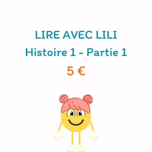 Lire avec Lili : Histoire 1 - Partie 1