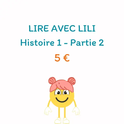Lire avec Lili : Histoire 1 - Partie 2