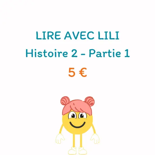 Lire avec Lili : Histoire 2 - Partie 1