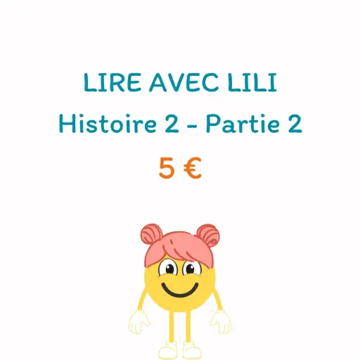 Lire avec Lili : Histoire 2 - Partie 2